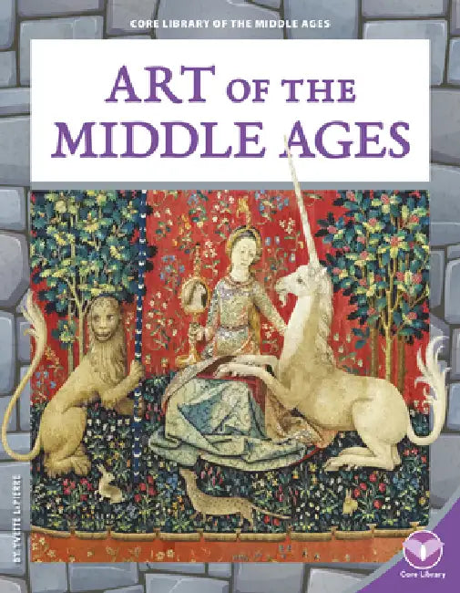 Art of the Middle Ages by Yvette Lapierre