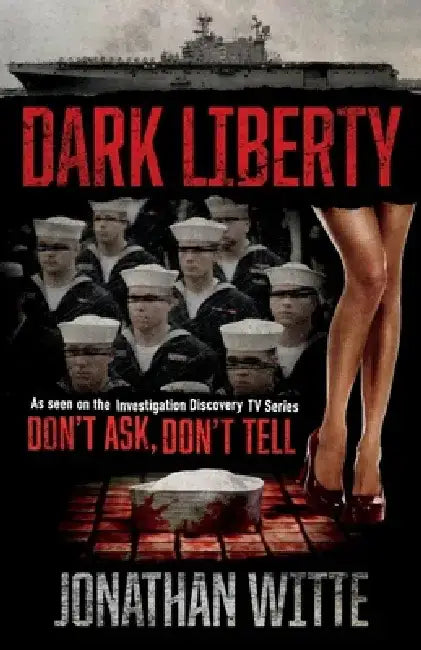 Dark Liberty: Don't Ask, Don't Tell by Jonathan Witte