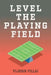 Level the Playing Field by Vijayan Pillai