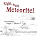 Right, Right, Meteorite! by Roger Muren