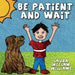 Be Patient and Wait by Laura McClam-Williams