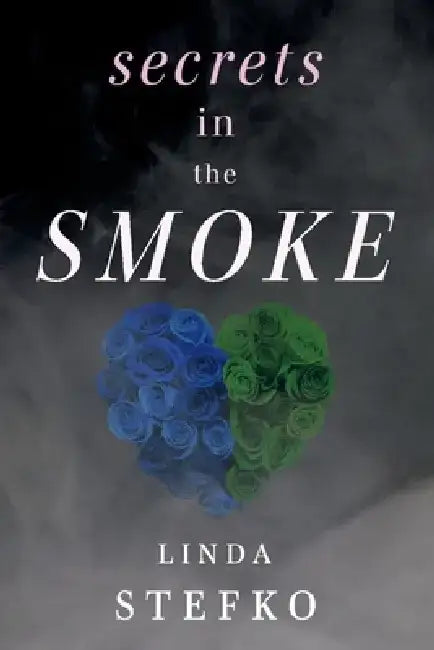 Secrets in the Smoke by Linda Stefko