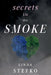 Secrets in the Smoke by Linda Stefko