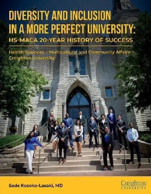 Diversity and Inclusion, in a More Perfect University: Hs-Maca 20-Year History of Success by Sade Kosoko-Lasaki