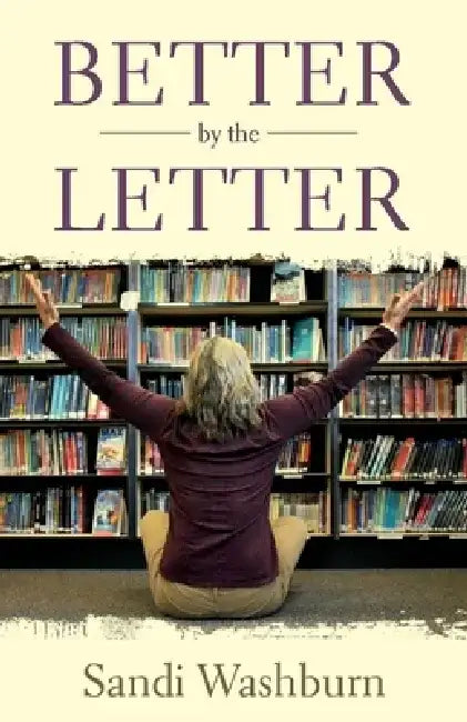 Better by the Letter: Educator Edition by Sandi Washburn
