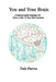 You and Your Brain: A Neuroscientist Explains the Brain to His 10 Year Old Grandson by Dale Purves