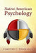 Native American Psychology by Timothy C. Thomason