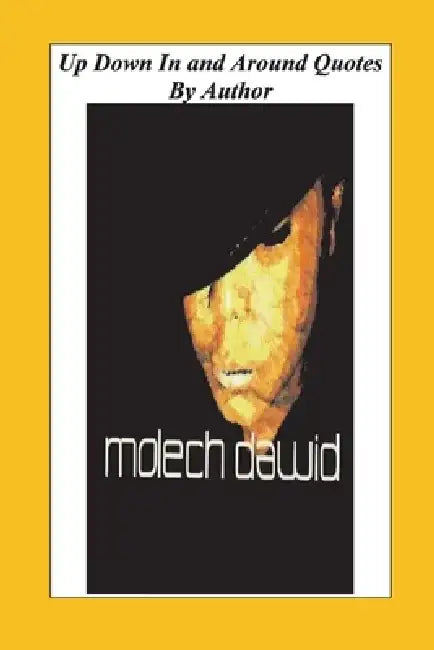 Up, Down, in and Around Quotes: By Molech Dawid by Molech Dawid