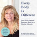 Every Body Is Different: Your Do-It-Yourself Resource Book for a Healthy Lifestyle by Debra Smith-Milberg