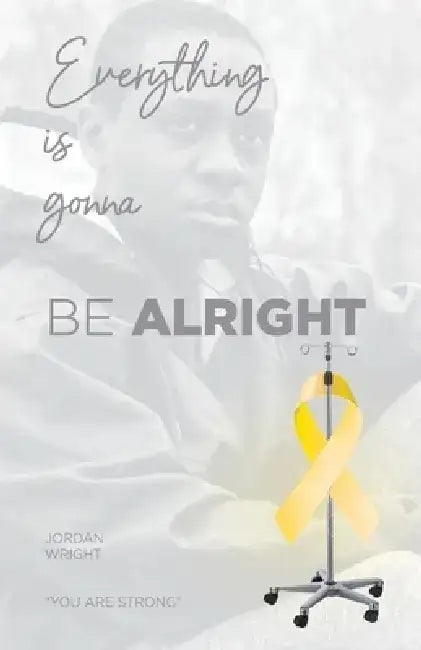 Everything Is Gonna Be Alright by Jordan Wright