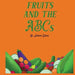 Fruits and the ABCs by Joseph Davis