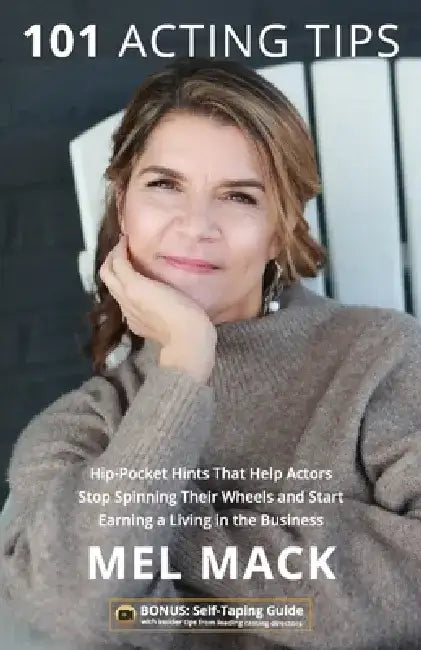 101 Acting Tips by Mel Mack