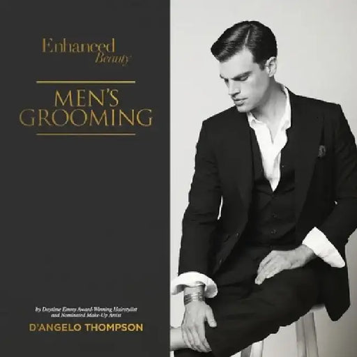 Enhanced Beauty; Men's Grooming: Men's Groomingvolume 3 by D'Angelo Thompson