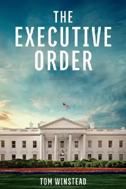 The Executive Order by Tom Winstead