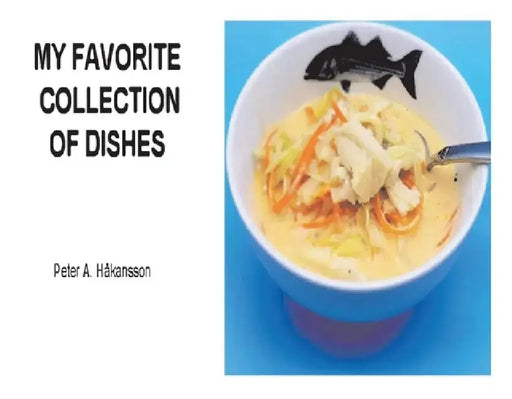 My Favorite Collection of Dishes by Peter Hakansson