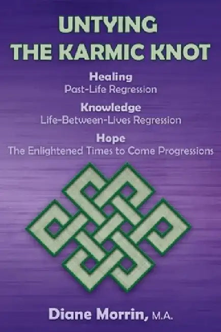 Untying the Karmic Knot by Diane Morrin