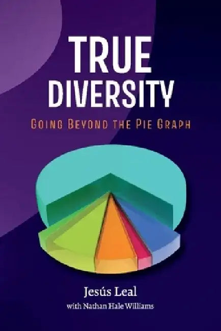 True Diversity: Going Beyond the Pie Graph by Jesus Leal