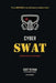 Cyber Swat: Hackers Are Only Part of Your Problems by Scott Putnam, David Russell