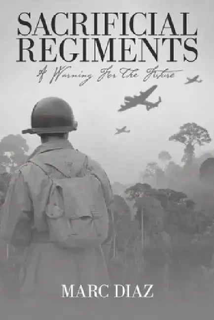 Sacrificial Regiments: A Warning for the Future by Marc Diaz