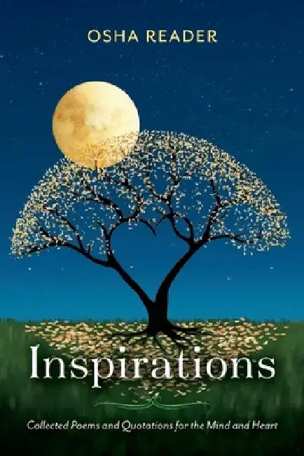 Inspirations: Collected Poems and Quotations for the Mind and Heart by Osha Reader