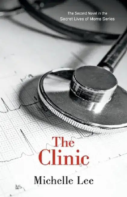 The Clinic: Volume 2 by Michelle Lee