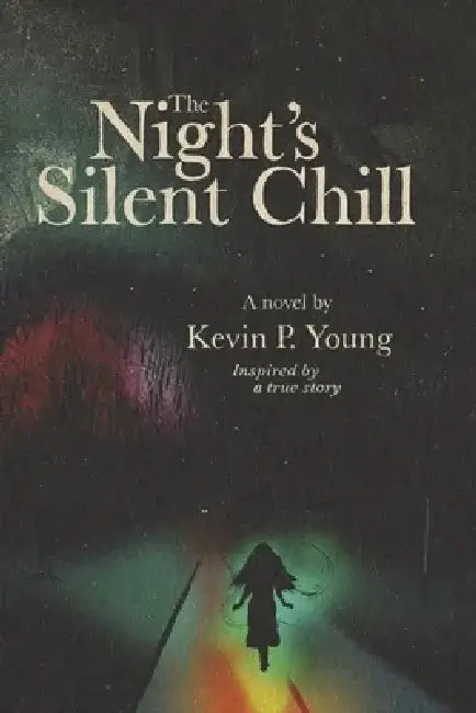 The Night's Silent Chill by Kevin P. Young