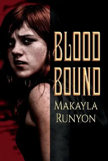 Blood Bound: Volume 1 by Makayla Runyon