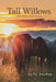 Tall Willows: Volume 1 by Pc Feather