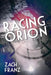 Racing Orion by Zach Franz