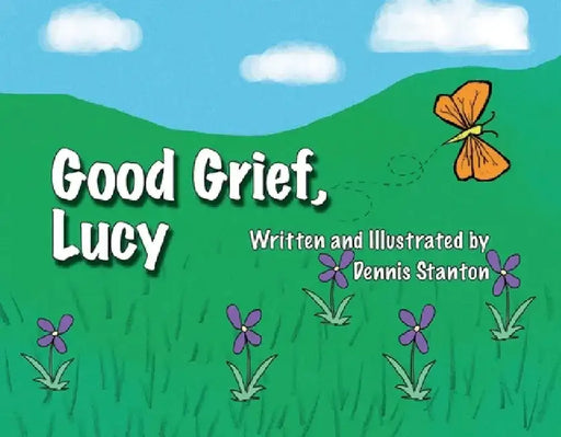 Good Grief, Lucy by Dennis Stanton