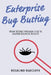 Enterprise Bug Busting: From Testing Through CI/CD to Deliver Business Results by Rosalind Radcliffe