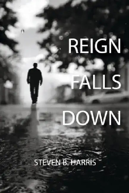 Reign Falls Down by Steven Harris