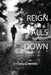Reign Falls Down by Steven Harris