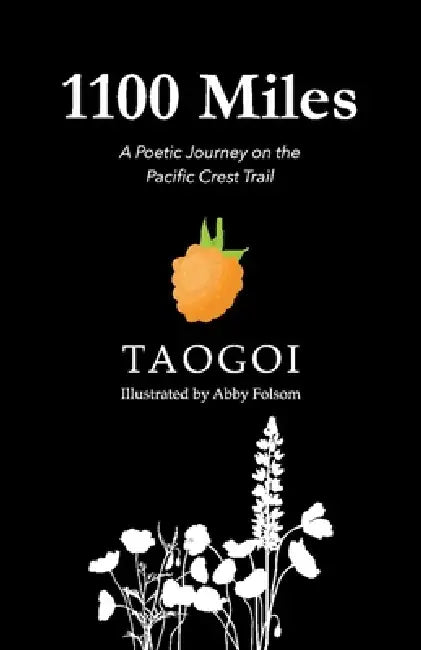 1,100 Miles: A Poetic Journey on the Pacific Crest Trail by Taogoi, Abby Folsom