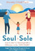 Soul to Sole Co-Parenting with a Difference in the "New Family": Helpful Ways of Getting Through the Divorce and to a Happier Co Parenting by Dorothy O'Neill Psy D.