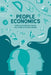 People Economics: Defining and Measuring the True Value of Human Capital by Laura Kellers Queen