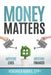 Money Matters: Merging Lives, Merging Finances Volume 2 by Veronica Karas