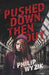 Pushed Down, Then Out by Philip Wyzik