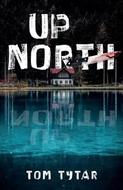 Up North by Tom Tytar