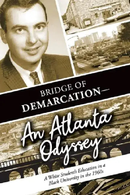 Bridge of Demarcation--An Atlanta Odyssey by Loretta A. Johnson