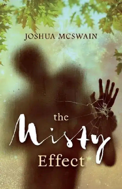 The Misty Effect: Volume 1 by Joshua McSwain