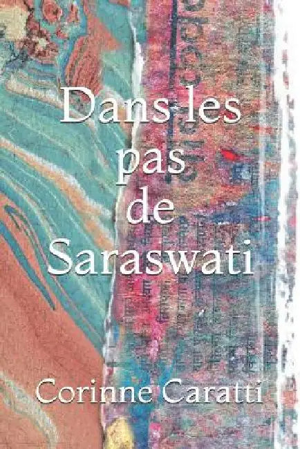 Dans les pas de Saraswati by Caratti, Corinne