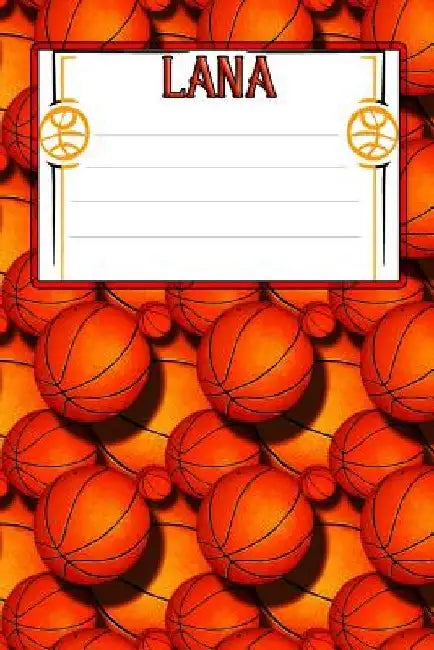 Basketball Life Lana: College Ruled Composition Book by Shelby Pennington