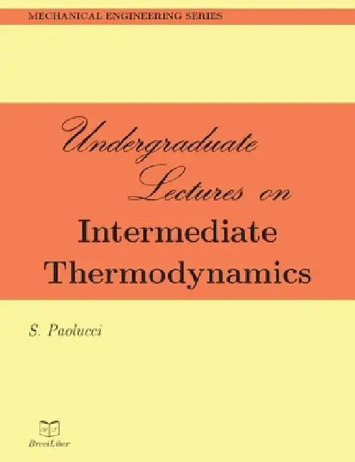 Undergraduate Lectures on Intermediate Thermodynamics by S. Paolucci