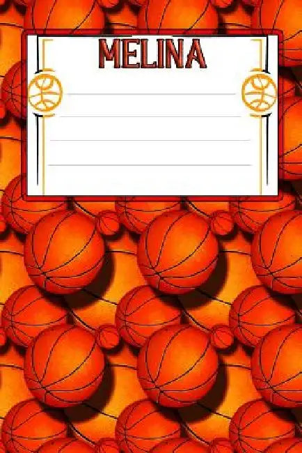 Basketball Life Melina: College Ruled Composition Book by Shelby Pennington