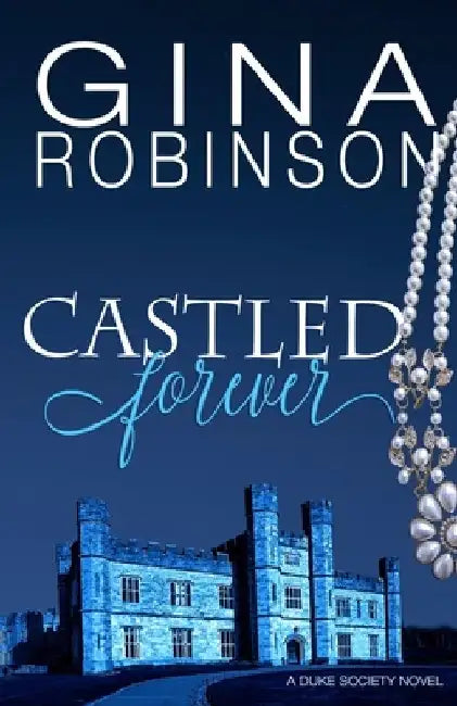 Castled Forever by Gina Robinson