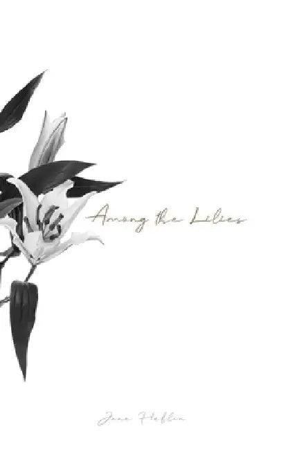 Among the Lilies by Jane Heflin