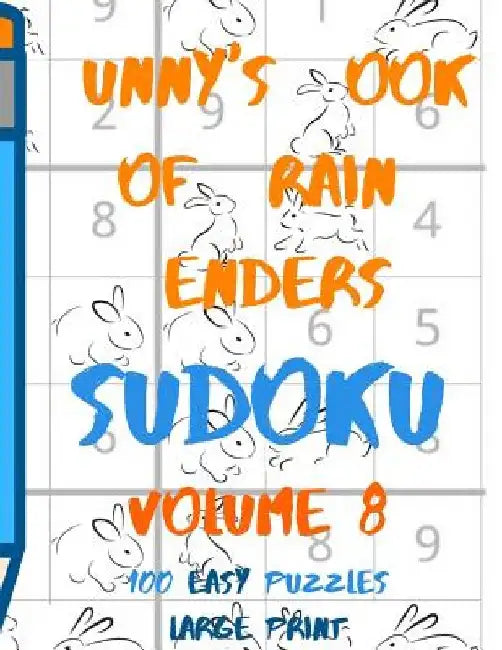 Bunnys Book of Brain Benders Volume 8 100 Easy Sudoku Puzzles Large Print: (cpll.0312) by Chipmunkee Puzzles