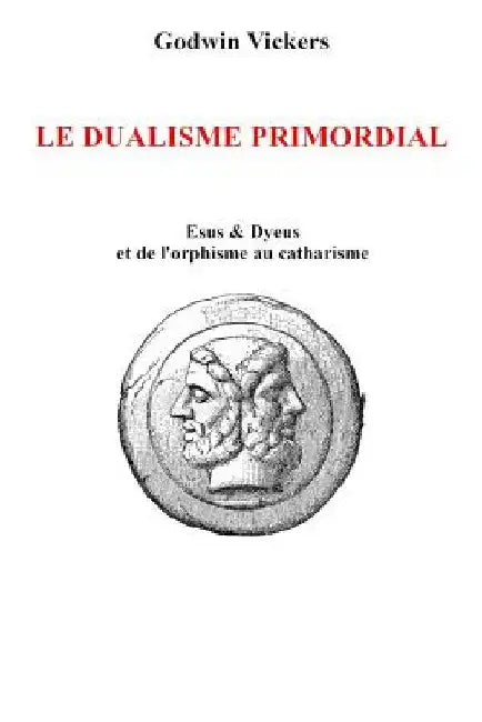 Le dualisme primordial by Vickers, Godwin