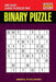 Binary Puzzle: 250 Easy Logic Puzzles 9x9 by Mindful Puzzle Book